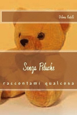 Debora Gatelli - Senza Peluche, Häftad. Tillgänglighet: Tillfälligt slut