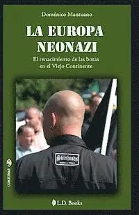 Domenico Mantuano - La Europa neonazi: El renacimiento de las botas en el Viejo Continente, Häftad. Tillgänglighet: Lägg i varukorg