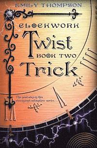 Emily Thompson - Clockwork Twist: Book Two: Trick, Häftad. Tillgänglighet: Lägg i varukorg