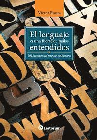 Victor Roura - El lenguaje es una fuente de malos entendidos: 101 literatos del mundo hispano, Häftad. Tillgänglighet: Lägg i varukorg