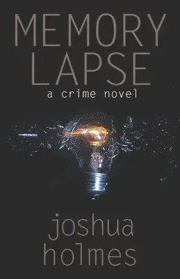 Joshua Holmes - Memory Lapse, Häftad. Tillgänglighet: Lägg i varukorg