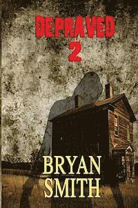 Bryan Smith - Depraved 2, Häftad