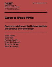 Karen Kent, Ryan Lewkowski - Guide to IPsec VPNs: Recommendations of the National Institute of Standards and Technology, Häftad