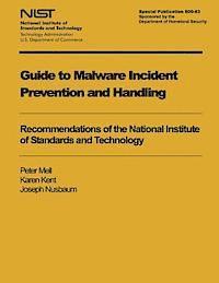 Karen Kent, Joseph Nusbaum - Guide to Malware Incident Prevention and Handling: Recommendations of the National Institute of Standards and Technology, Häftad