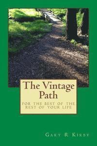 Gary R. Kirby - The Vintage Path: for the rest of your life, Häftad. Tillgänglighet: Lägg i varukorg