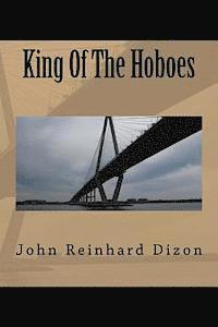 John Reinhard Dizon - King Of The Hoboes, Häftad. Tillgänglighet: Lägg i varukorg
