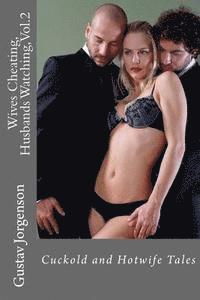 Gustav Jorgenson - Wives Cheating, Husbands Watching, Vol.2: Cuckold and Hotwife Tales, Häftad