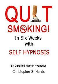 Christopher Harris - Quit Smoking in Six Weeks with Self Hypnosis!, Häftad. Tillgänglighet: Lägg i varukorg