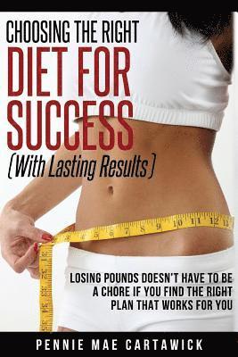 Pennie Mae Cartawick - Choosing the Right Diet for Success: With Lasting Results, Häftad. Tillgänglighet: Lägg i varukorg