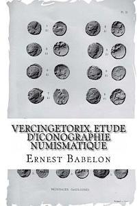 Ernest Babelon - Vercingetorix, etude d'iconographie numismatique, Häftad. Tillgänglighet: Lägg i varukorg