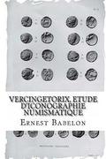 Vercingetorix, etude d'iconographie numismatique
