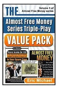 Eric Michael - The Almost Free Money Value Pack: 3 Bestsellers at One Low Price [Passive Income for Life, Almost Free Money, Garage Sale Superstar], Häftad. Tillgänglighet: Lägg i varukorg
