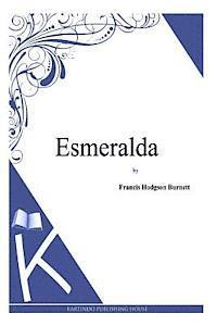 Francis Hodgson Burnett - Esmeralda, Häftad. Tillgänglighet: Lägg i varukorg