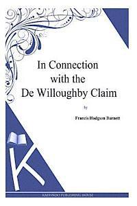 Francis Hodgson Burnett - In Connection with the De Willoughby Claim, Häftad. Tillgänglighet: Lägg i varukorg