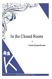 Francis Hodgson Burnett - In the Closed Room, Häftad. Tillgänglighet: Lägg i varukorg