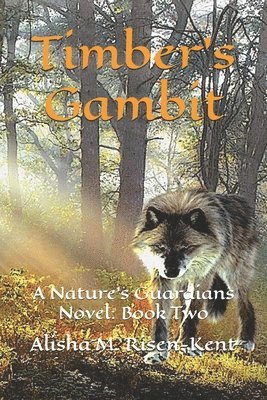 Matthew Nixon, Alisha M Risen-Kent - Timber's Gambit, Häftad