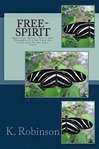 Free-Spirit: Reflective Quotes, Poetry and Thoughts of a Gal from the Little City by the Lake.