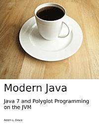 Adam L. Davis - Modern Java: Java 7 and Polyglot Programming on the JVM, Häftad. Tillgänglighet: Lägg i varukorg