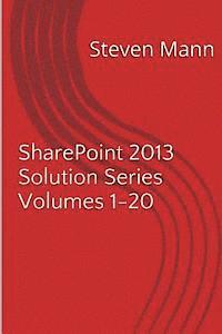 Steven Mann - SharePoint 2013 Solution Series Volumes 1-20, Häftad. Tillgänglighet: Lägg i varukorg