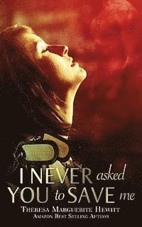 Theresa Marguerite Hewitt - I Never Asked You To Save Me, Häftad. Tillgänglighet: Lägg i varukorg