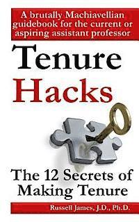 Russell James - Tenure hacks: The 12 secrets of making tenure, Häftad. Tillgänglighet: Lägg i varukorg