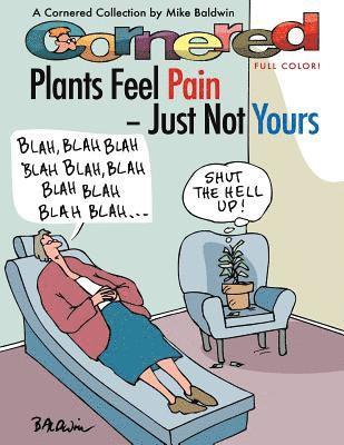 Mike Baldwin - Cornered - Plants Feel Pain - Just Not Yours: A Cornered Collection - Full Color!, Häftad. Tillgänglighet: Lägg i varukorg