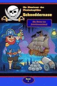Denis Geier - Die Abenteuer des Piratenkapitäns Schnoddernase Teil 1: Die Reise ins Osterhasenland, Häftad