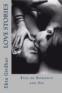 Ekta Girdhar - Love stories: Full Of Romance And Sex, Häftad