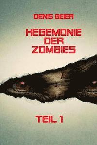 Denis Geier - Hegemonie der Zombies Teil 1, Häftad