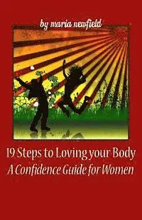 Maria Newfield - 19 Steps To Loving Your Body: A Confidence Guide for Women, Häftad. Tillgänglighet: Lägg i varukorg