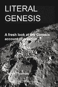 John a. Thomas - Literal Genesis: A fresh look at the Genesis account of creation, Häftad. Tillgänglighet: Lägg i varukorg