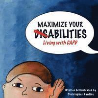 Christopher Rawlins - Maximize Your Abilities - Living with CAPD: Central Auditory Processing Disorder, Häftad. Tillgänglighet: Lägg i varukorg