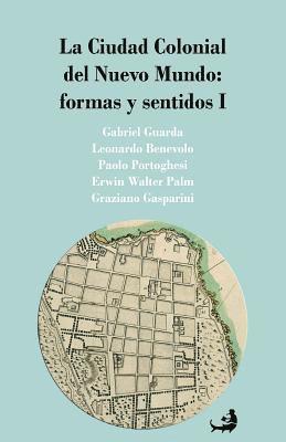 Leonardo Benevolo, Paolo Portoghesi - La Ciudad Colonial del Nuevo Mundo: formas y sentidos I, Häftad. Tillgänglighet: Lägg i varukorg