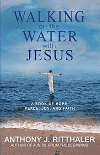 Blue Harvest Creative, Anthony J. Ritthaler - Walking on the Water with Jesus, Häftad. Tillgänglighet: Lägg i varukorg