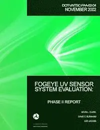 David C. Burnham, Leo Jacobs - FogEye UV Sensor System Evaluation: Phase II Report, Häftad. Tillgänglighet: Lägg i varukorg