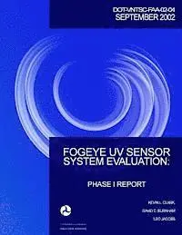 David C. Burnham, Leo Jacobs - FogEye UV Sensor System Evaluation: Phase I Report, Häftad. Tillgänglighet: Lägg i varukorg