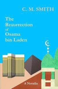 C. M. Smith - The Resurrection of Osama bin Laden, Häftad. Tillgänglighet: Lägg i varukorg