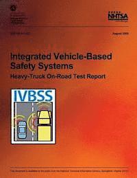 Andy Lam, Emily Nodine - Integrated Vehicle-Based Safety Systems Heavy-Truck On-Road Test Report, Häftad