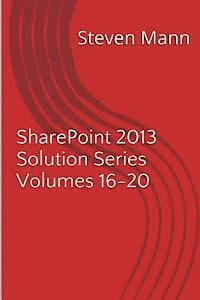Steven Mann - SharePoint 2013 Solution Series Volumes 16-20, Häftad. Tillgänglighet: Lägg i varukorg