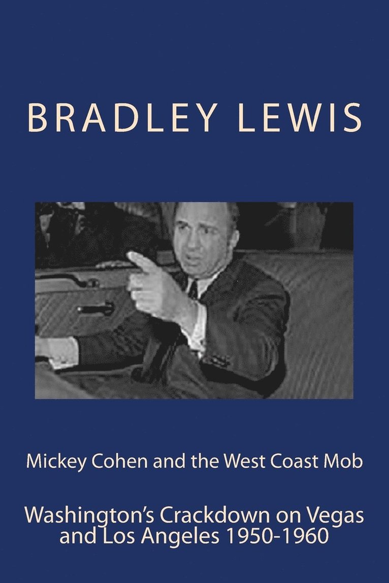 Bradley Lewis - Mickey Cohen and the West Coast Mob, Häftad