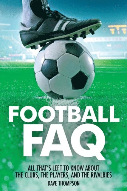 Dave Thompson - Football FAQ, E-bok
