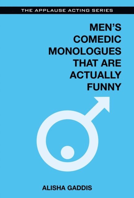 Alisha Gaddis - Men's Comedic Monologues That Are Actually Funny, E-bok