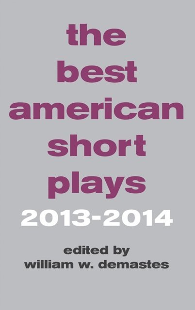 William W. Demastes - Best American Short Plays 2013-2014, E-bok