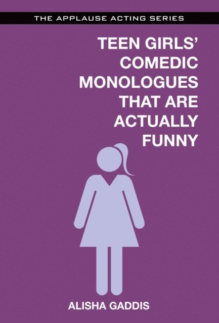 Alisha Gaddis - Teen Girls' Comedic Monologues That Are Actually Funny, E-bok