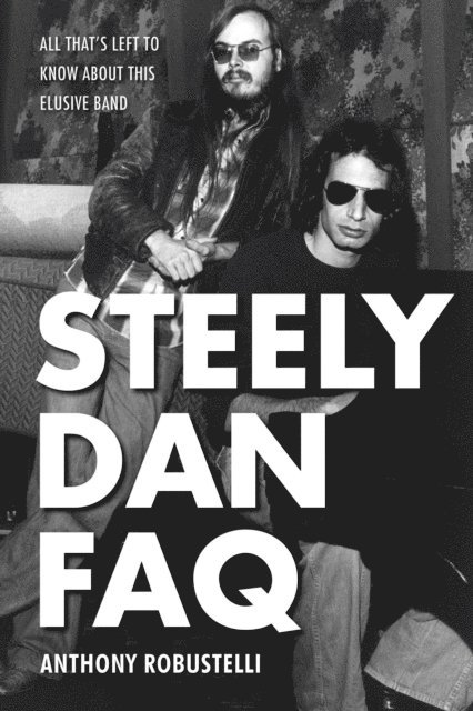 Anthony Robustelli - Steely Dan FAQ, E-bok