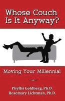 Phyllis Goldberg, Rosemary Lichtman - Whose Couch Is It Anyway: Moving Your Millennial, Häftad