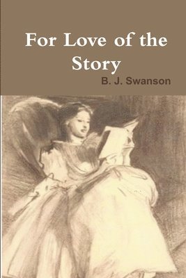 B J Swanson - For Love of the Story, Häftad