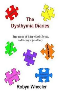 Robyn Wheeler - The Dysthymia Diaries: True stories of living with dysthymia, and finding help and hope, Häftad. Tillgänglighet: Lägg i varukorg