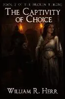 William R Herr - Captivity of Choice, Häftad. Tillgänglighet: Tillfälligt slut