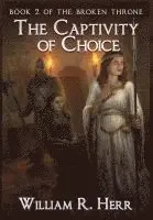 William R Herr - Captivity of Choice, Inbunden. Tillgänglighet: Tillfälligt slut